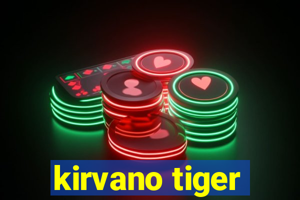 kirvano tiger